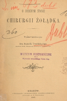 O obecnym stanie chirurgii żołądka : wykład habilitacyjny dra Rudolfa Trzebicky'ego