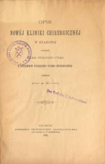 Opis nowej kliniki chirurgicznej w Krakowie tudzież kilka ogólnych uwag o stosownem urządzeniu kliniki chirurgicznej