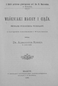 Wł&oacute;kniaki macicy i ciąża. : Przypadek wyłuszczenia wł&oacute;kniak&oacute;w z następnem poronieniem i wyleczeniem