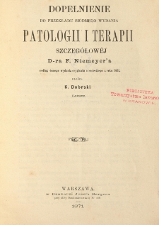 Dopełnienie do przekładu siódmego wydania Patologii i terapii szczegółowéj d-ra F. Niemeyer'a według ósmego wydania oryginału niemieckiego z roku 1871